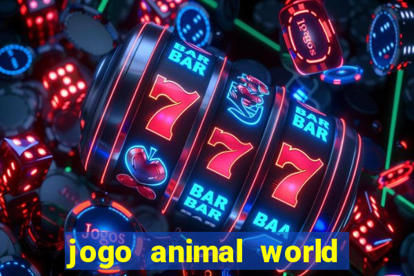 jogo animal world paga mesmo